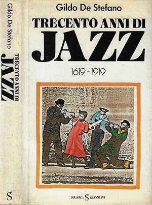 Immagine del venditore per Trecento anni di Jazz 1619-1919 Le origini della musica afro-americana tra sociologia ed antropologia venduto da Biblioteca di Babele