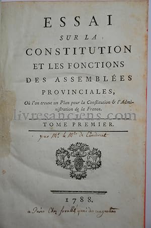 Image du vendeur pour Essai sur la Constitution et les Fonctions des Assemblees Provinciales, Ou l'on trouve un Plan pour la Constitution & l'Administration de la France. [Suivi de] Sur la ncessit de faire ratifier la Constitution par les Citoyens, et sur la formation des communauts de Campagne. [1789] mis en vente par Eric Zink Livres anciens