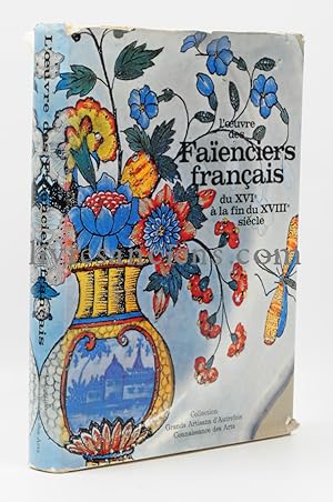 Seller image for L'Oeuvre des faenciers franais du XVIe sicle  la fin du XVIIIe sicle for sale by Eric Zink Livres anciens