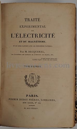 Traité expérimental de l'électricité et du magnétisme, et de leurs rapports avec les phénomènes n...