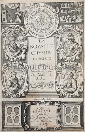 Seller image for La royalle Chymie de Crollius, traduite en francois par J.Marcel de Boulene for sale by Eric Zink Livres anciens