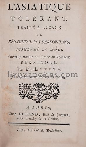 L'Asiatique tolérant. Traité à l'usage de Zéokinizul roi des Kofirans, surnommé le Chéri. Ouvrage...