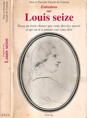 Bild des Verk�ufers f�r Entretiens sur Louis 16 Deux ou trois choses que vous devriez savoir et qu'on n'a pas os� vous dire zum Verkauf von Biblioteca di Babele