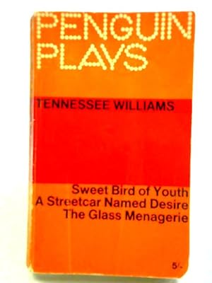 Imagen del vendedor de Sweet Bird of Youth, A Streetcar Named Desire, the Glass Menagerie a la venta por World of Rare Books