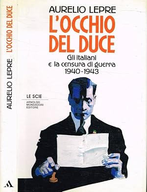 Bild des Verkufers fr L'occhio del Duce Gli italiani e la censura di guerra 1940-43 zum Verkauf von Biblioteca di Babele