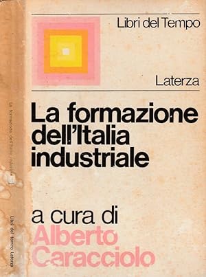 Bild des Verkufers fr La formazione dell'Italia industriale Discussioni e ricerche zum Verkauf von Biblioteca di Babele