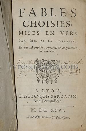 Fables choisies, mises en vers par Monsieur de la Fontaine et par lui revues, corrigées & augment...