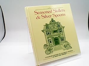 Seasoned skillets & Silver spoons : A culinary history of Columbus, Georgia