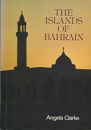 The Islands of Bahrain; an illustrated guide to their heritage