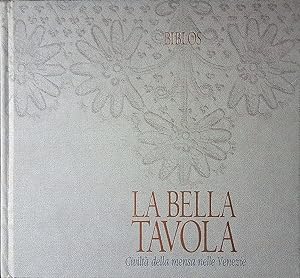 Seller image for La bella tavola. Civilt della mensa nelle Venezie for sale by FolignoLibri