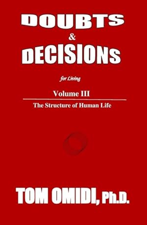 Bild des Verkufers fr Doubts and Decisions for Living Vol III. (Enhanced Edition): The Structure of Human Life zum Verkauf von moluna