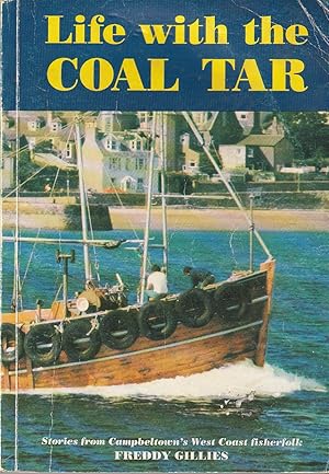 Seller image for Life with the Coal Tar Stories from Campbeltown's West Coast Fisherfolk for sale by The Old Bookshelf