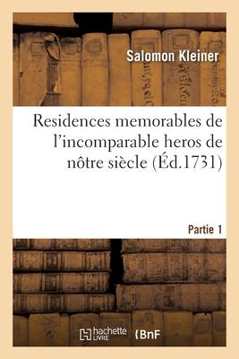 Bild des Verkufers fr Residences memorables de l'incomparable heros de ntre sicle. Partie 1 (French Edition) zum Verkauf von moluna