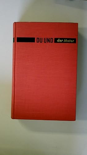 Seller image for DU UND DER MOTOR. Eine moderne Motorenkunde f. jedermann for sale by HPI, Inhaber Uwe Hammermller