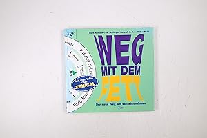Seller image for WEG MIT DEM FETT!. der neue Weg, um satt abzunehmen for sale by HPI, Inhaber Uwe Hammermller