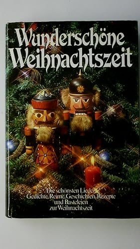 Bild des Verkufers fr WUNDERSCHNE WEIHNACHTSZEIT. Die schnsten Lieder, Gedichte, Reime, Geschichten, Rezepte und Basteleien zur Weihnachtszeit zum Verkauf von HPI, Inhaber Uwe Hammermller