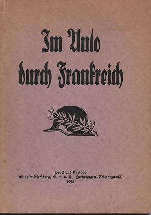 Im Auto durch Frankreich. Auf d. Spuren d. vormaligen badischen 28. Division.