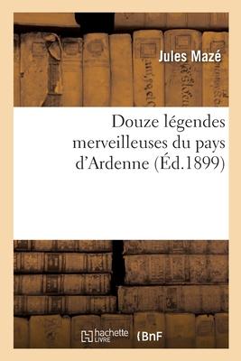Bild des Verkufers fr Douze lgendes merveilleuses du pays d'Ardenne (French Edition) zum Verkauf von moluna
