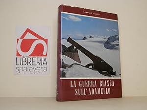 Bild des Verkufers fr La guerra bianca sull'Adamello zum Verkauf von Libreria Spalavera