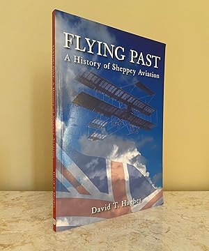 Image du vendeur pour Flying Past | A History of Sheppey Aviation mis en vente par Little Stour Books PBFA Member