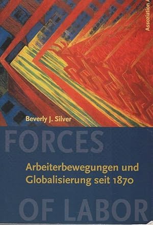 Bild des Verkufers fr Forces of Labor : Arbeiterbewegungen und Globalisierung seit 1870. Aus dem Amerikan. von Wildcat & friends zum Verkauf von Schrmann und Kiewning GbR