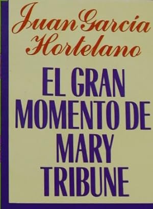 Imagen del vendedor de El gran momento de Mary Tribune a la venta por Librera Alonso Quijano