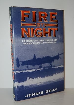 Seller image for Fire by Night The Dramatic Story of One Pathfinder Crew and Black Thursday, 16/17 December 1943 for sale by Nugget Box  (PBFA)