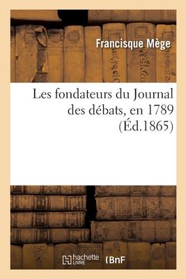 Imagen del vendedor de Les fondateurs du Journal des dbats, en 1789 (French Edition) a la venta por moluna