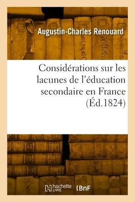 Image du vendeur pour Considrations sur les lacunes de l'ducation secondaire en France (French Edition) mis en vente par moluna