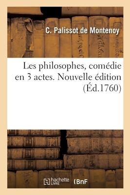 Bild des Verkufers fr Les philosophes, comdie en 3 actes. Nouvelle dition (French Edition) zum Verkauf von moluna