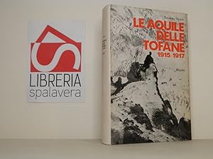 Bild des Verkufers fr Le aquile delle Tofane 1915-1917 zum Verkauf von Libreria Spalavera