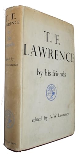 T.E. Lawrence by his Friends