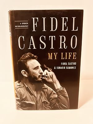 Seller image for Fidel Castro: My Life: A Spoken Autobiography [FIRST SCRIBNER EDITION, FIRST PRINTING] for sale by Vero Beach Books