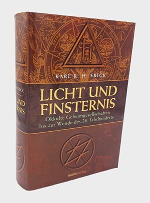 Licht und Finsternis. Gnostisch-theosophische und freimaurerisch-okkulte Geheimgesellschaften bis...