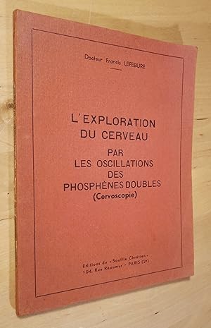 Image du vendeur pour L'exploration du cerveau par les oscillations des phosphnes doubles (Cervoscopie) mis en vente par Llibres Bombeta