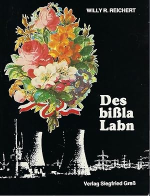 Seller image for Des bissla Labn Gedichte in unterfrnkischer Mundart. Neuausgabe mit zahlreichen neuen Gedichten. for sale by Antiquariat Lcke, Einzelunternehmung