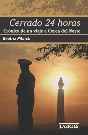 Bild des Verk�ufers f�r Cerrado 24 Horas: Cr�nica de un viaje a Corea del Norte zum Verkauf von moluna