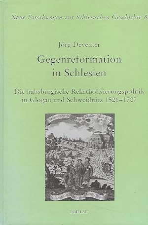 Bild des Verkufers fr Gegenreformation in Schlesien Die habsburgische Rekatholisierungspolitik in Glogau und Schweidnitz 1526 - 1707 zum Verkauf von Antiquariat Lcke, Einzelunternehmung