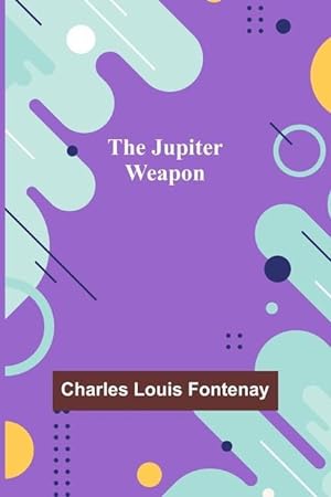 Bild des Verkufers fr The Jupiter Weapon zum Verkauf von moluna