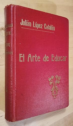 Seller image for El Arte de Educar. Curso completo de Pedagoga Terico-Prctica aplicada a las Escuelas de Prvulos. Tomo III: Educacin intelectual for sale by Llibres Bombeta