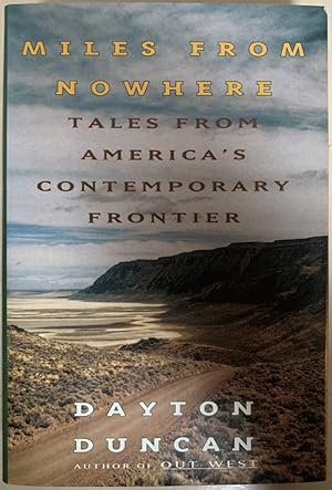 Immagine del venditore per Miles from Nowhere: Tales from America's Contemporary Frontier venduto da Chaparral Books