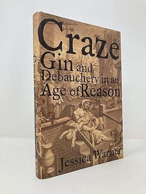Immagine del venditore per Craze: Gin and Debauchery in an Age of Reason venduto da Southampton Books