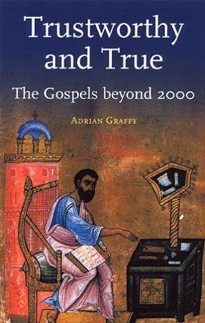 Image du vendeur pour Trustworthy and True: The Gospels Beyond 2000 mis en vente par WeBuyBooks
