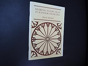 Immagine del venditore per MEDIEVAL FLOOR TILES IN SUFFOLK CHURCHES venduto da Ron Weld Books