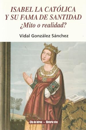 Imagen del vendedor de Isabel la Catlica y su fama de santidad . Mito o realidad? a la venta por Librera Cajn Desastre