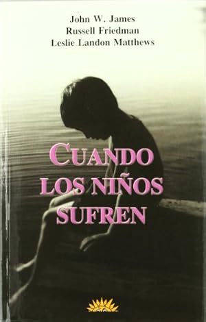 Imagen del vendedor de Cuando los nios sufren : para adultos que quieren ayudar a nios a recuperarse de la muerte de un ser querido y de otras prdidas a la venta por ABACO LIBROS USADOS