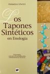 TAPONES SINTÉTICOS EN ENOLOGÍA, LOS: MATERIALES, MÉTODOS DE PRODUCCIÓN, CARACTERÍSTICAS TÉCNICAS