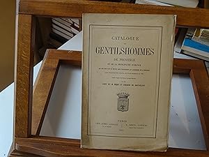 Catalogue des GENTILSHOMMES De Provence Et De la Principauté D'Orange qui ont pris part ou envoyé...