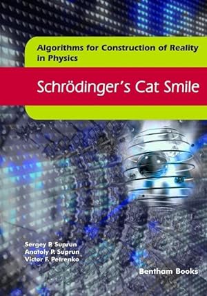 Image du vendeur pour Schrdinger's Cat Smile (Algorithms for Construction of Reality in Physics) mis en vente par moluna