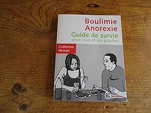 Boulimie Anorexie Guide de survie pour vous et vos proches